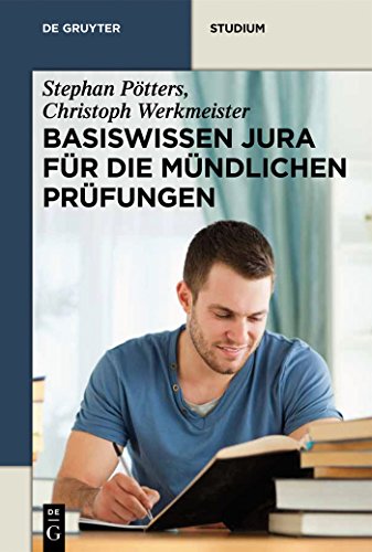 Basiswissen Jura für die mündlichen Prüfungen (De Gruyter Studium)