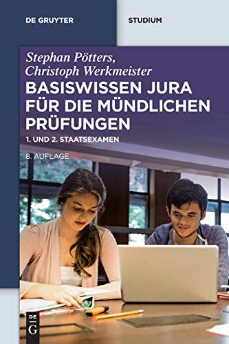 Basiswissen Jura für die mündlichen Prüfungen: 1. und 2. Staatsexamen (De Gruyter Studium) von de Gruyter