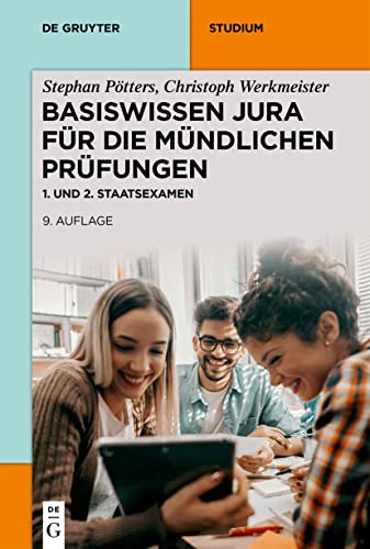 Basiswissen Jura für die mündlichen Prüfungen: 1. und 2. Staatsexamen (De Gruyter Studium) von de Gruyter