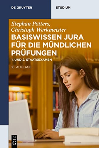 Basiswissen Jura für die mündlichen Prüfungen: 1. und 2. Staatsexamen (De Gruyter Studium) von De Gruyter