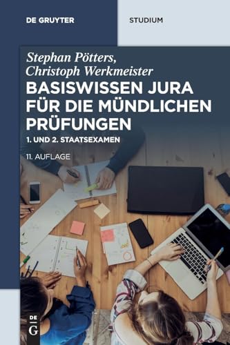 Basiswissen Jura für die mündlichen Prüfungen: 1. und 2. Staatsexamen (De Gruyter Studium) von De Gruyter