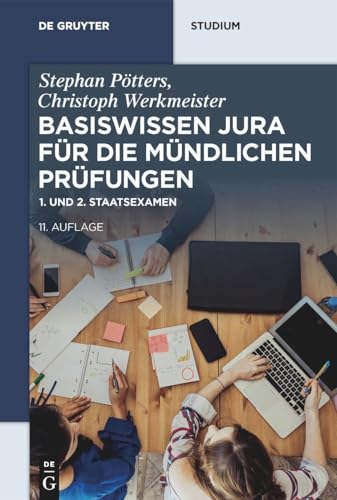 Basiswissen Jura für die mündlichen Prüfungen: 1. und 2. Staatsexamen (De Gruyter Studium)