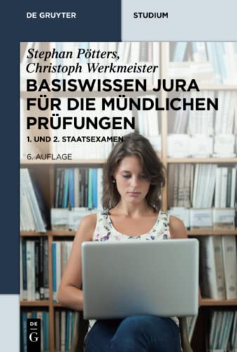Basiswissen Jura für die mündlichen Prüfungen: 1. und 2. Staatsexamen (De Gruyter Studium) von de Gruyter