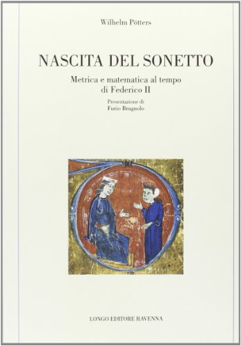 Nascita del sonetto. Metrica e matematica al tempo di Federico II (Memoria del tempo) von Longo Angelo