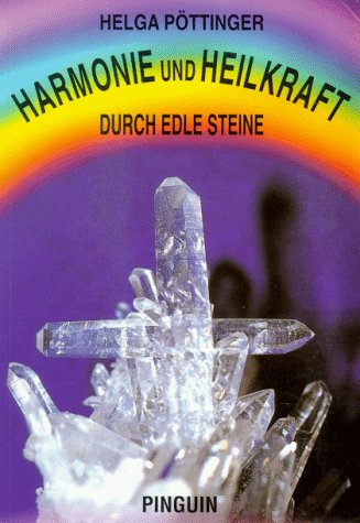 Harmonie und Heilkraft durch edle Steine, Bd.1