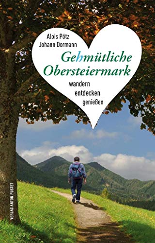 Gehmütliche Obersteiermark: Wandern, entdecken, genießen – mit 40 Gutscheinen im Wert von ca. 90 Euro Gehmütliche Obersteiermark: Wandern, entdecken, genießen – mit 40 Gutscheinen im Wert von ca. 90 Euro