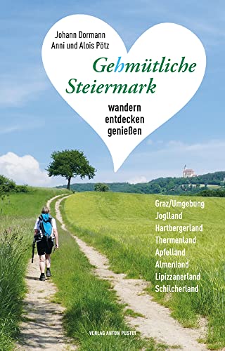 Gehmütliche Steiermark: Wandern, entdecken, genießen – mit 40 Gutscheinen im Wert von ca. 90 Euro Gehmütliche Steiermark: Wandern, entdecken, genießen – mit 40 Gutscheinen im Wert von ca. 90 Euro