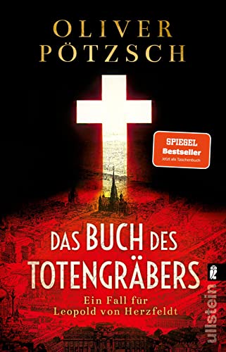 Das Buch des Totengräbers: Der erste Fall für Leopold von Herzfeldt | Temporeicher Krimi im Wien der Jahrhundertwende (Die Totengräber-Serie, Band 1) von ULLSTEIN TASCHENBUCH