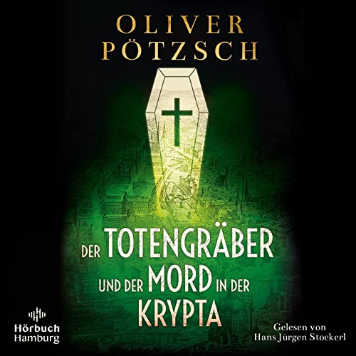 Der Totengräber und der Mord in der Krypta (Die Totengräber-Serie 3): Ein neuer Fall für Leopold von Herzfeldt: 2 CDs | MP3 CD