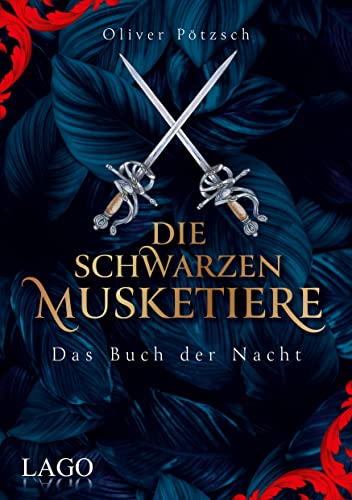 Die Schwarzen Musketiere: Das Buch der Nacht. Packender Auftakt des Fantasy-Epos von Bestsellerautor Oliver Pötzsch. Die Schwarzen Musketiere: Das Buch der Nacht. Packender Auftakt des Fantasy-Epos von Bestsellerautor Oliver Pötzsch.