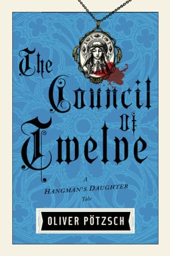 The Council of Twelve (A Hangman's Daughter Tale, Band 7)
