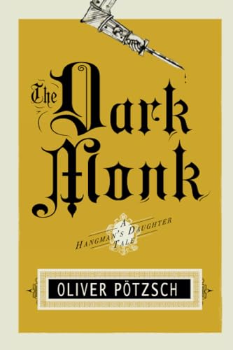 The Dark Monk (A Hangman's Daughter Tale, Band 2)