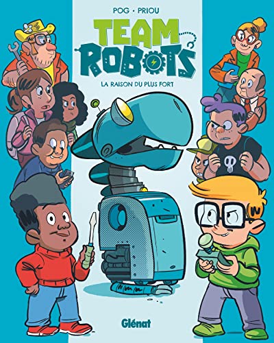 Team Robots - Tome 01: La raison du plus fort von GLENAT JEUNESSE