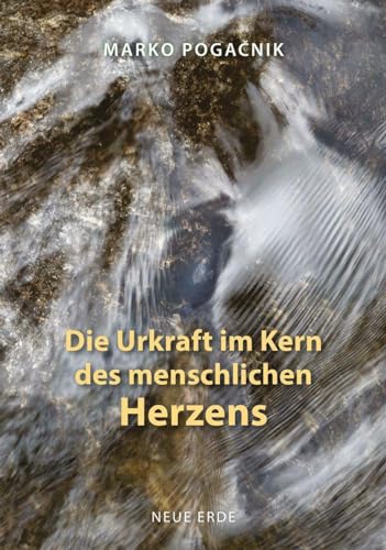 Die Urkraft im Kern des menschlichen Herzens