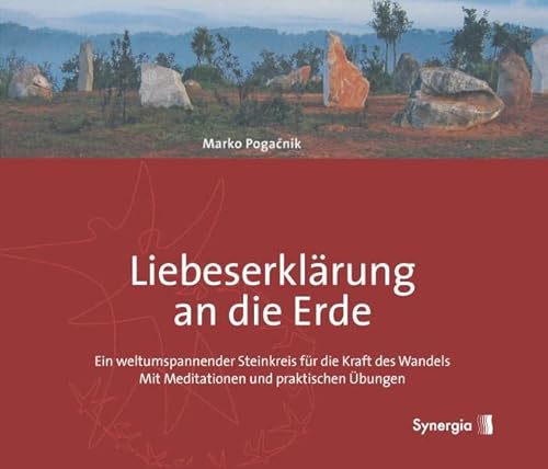 Liebeserklärung an die Erde: Ein weltumspannender Steinkreis für die Kraft des Wandels - Mit Meditationen und praktischen Übungen: Ein weltumspannder ... Mit Meditationen und praktischen Übungen Liebeserklärung an die Erde: Ein weltumspannender Steinkreis für die Kraft des Wandels - Mit Meditationen und praktischen Übungen: Ein weltumspannder ... Mit Meditationen und praktischen Übungen