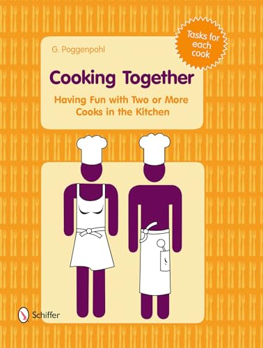 Cooking Together: Having Fun With Two or More Cooks in the Kitchen