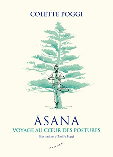 Asana - Voyage au coeur des postures von ALMORA
