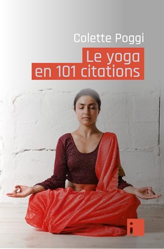 LE YOGA EN 101 CITATIONS von I LITTERATURE