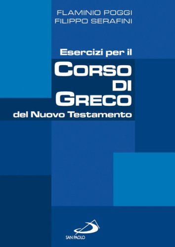 Esercizi per il corso di greco del Nuovo Testamento (Guida alla Bibbia, Band 151) von San Paolo Edizioni