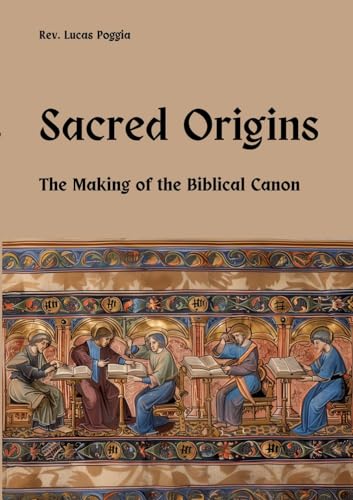 Sacred Origins: The Making of the Biblical Canon von tredition