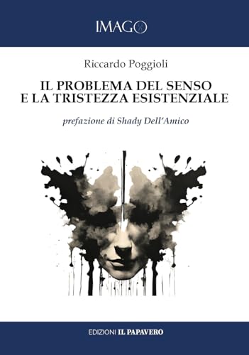 Il problema del senso e la tristezza esistenziale (Imago) von Edizioni Il Papavero