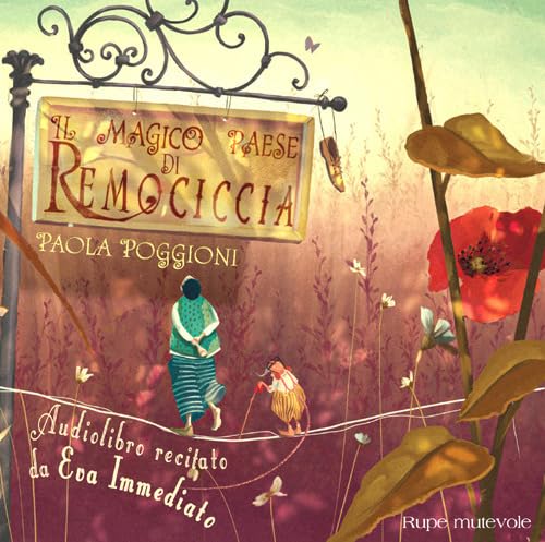 Il magico paese di Remociccia. Ediz. a colori. Con CD-Audio von Rupe Mutevole