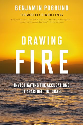 Drawing Fire: Investigating the Accusations of Apartheid in Israel
