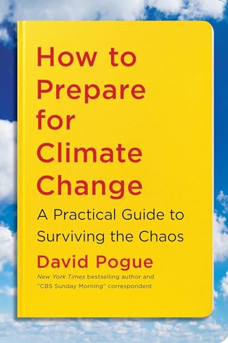 How to Prepare for Climate Change: A Practical Guide to Surviving the Chaos
