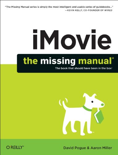 Imovie: The Missing Manual: 2014 Release, Covers iMovie 10.0 for Mac and 2.0 for IOS Imovie: The Missing Manual: 2014 Release, Covers iMovie 10.0 for Mac and 2.0 for IOS