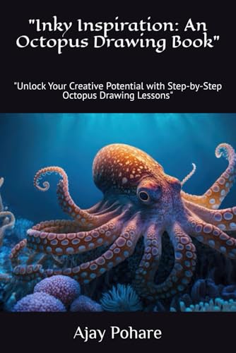"Inky Inspiration: An Octopus Drawing Book": "Unlock Your Creative Potential with Step-by-Step Octopus Drawing Lessons" "Inky Inspiration: An Octopus Drawing Book": "Unlock Your Creative Potential with Step-by-Step Octopus Drawing Lessons" von Independently published