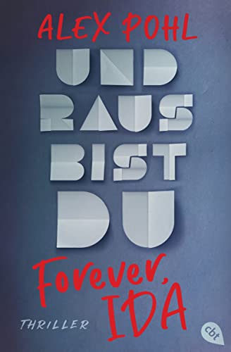 Forever, Ida - Und raus bist du (Die Forever-Ida-Reihe, Band 1)