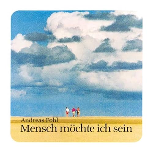 Mensch möchte ich sein (Lahrer Geschenkhefte)