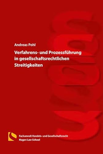 Verfahrens- und Prozessführung in gesellschaftsrechtlichen Streitigkeiten von Hagener Wissenschaftsverlag