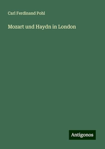 Mozart und Haydn in London von Antigonos Verlag