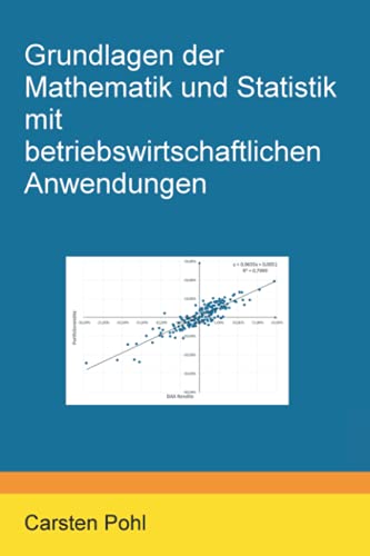 Grundlagen der Mathematik und Statistik mit betriebswirtschaftlichen Anwendungen von Independently published