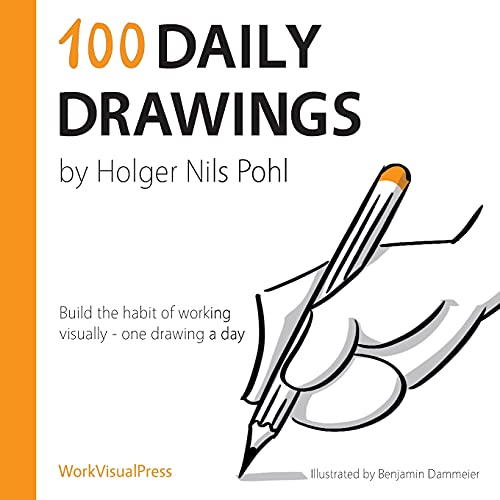 100 Daily Drawings: Build the habit of working visually - one drawing a day (Volume, Band 1)