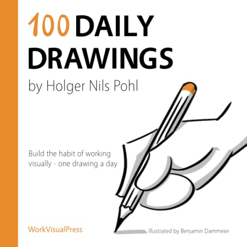 100 Daily Drawings: Build the habit of working visually - one drawing a day