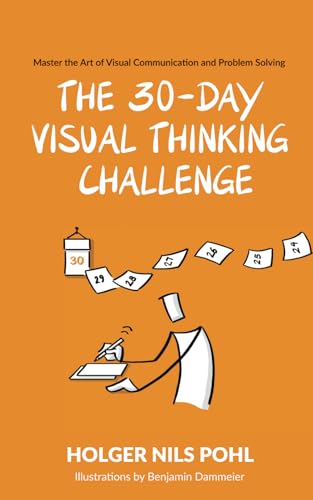 The 30-Day Visual Thinking Challenge: Master the Art of Visual Communication and Problem Solving von WorkVisual Press