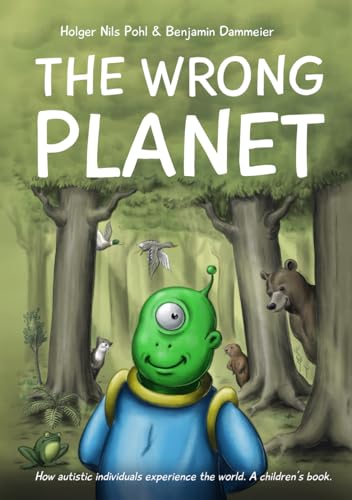 The Wrong Planet: How autistic individuals experience the world. A children's book. von WorkVisual Press
