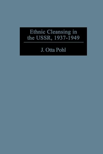 Ethnic Cleansing in the USSR, 1937-1949 (Contributions to the Study of World History) von Praeger