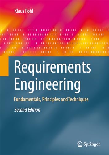 Requirements Engineering: Fundamentals, Principles, and Techniques von Springer