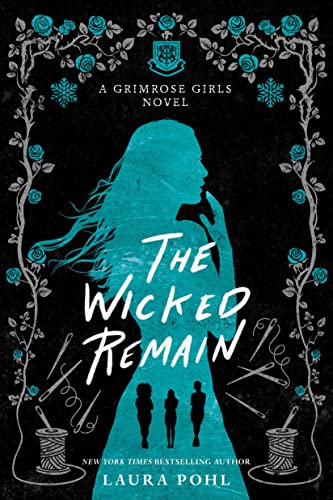 The Wicked Remain (The Grimrose Girls, 2) von Sourcebooks Fire