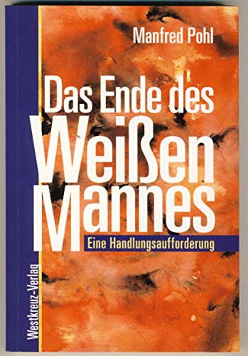 Das Ende des Weißen Mannes. Eine Handlungsaufforderung