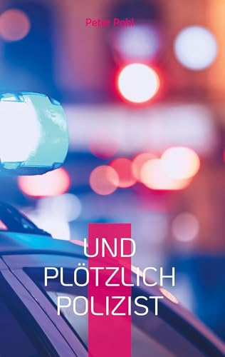 Und plötzlich Polizist von BoD – Books on Demand