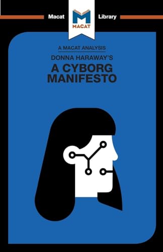 Donna Haraway's A Cyborg Manifesto: Science, Technology, and Socialist-Feminism in the Late Twentieth Centery (Macat Library) von Routledge