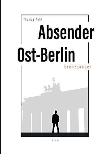 Absender Ost-Berlin: Grenzgänger Absender Ost-Berlin: Grenzgänger