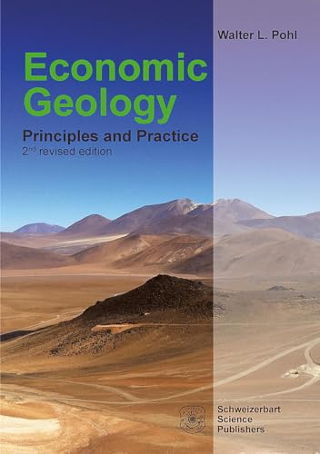 Economic Geology: Principles and Practice. Metals, Minerals, Coal and Hydrocarbons - Introduction to Formation and Sustainable Exploitation of Mineral Deposits von Schweizerbart Sche Vlgsb.