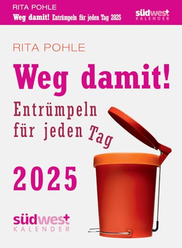 Weg damit! 2025 - Entrümpeln für jeden Tag - Tagesabreißkalender zum Aufstellen oder Aufhängen von Südwest Verlag