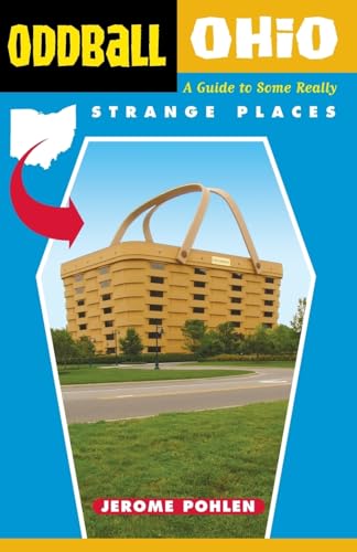 Oddball Ohio: A Guide to Some Really Strange Places