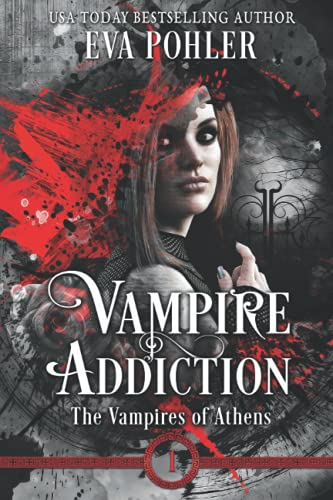 Vampire Addiction: the Vampires of Athens, Book One
